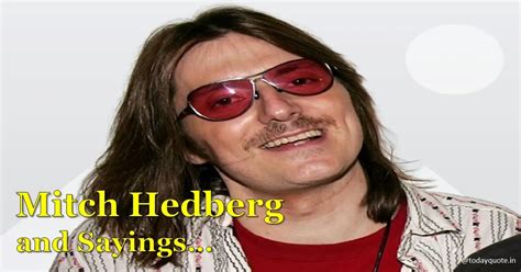 best mitch hedberg quotes|mitch hedberg last photo.